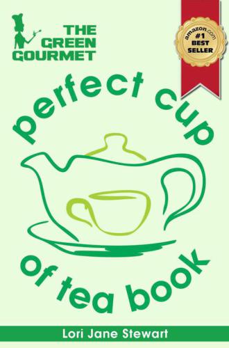 ﻿کتاب Green Gourmet Perfect Cup of Tea: تاریخچه و فرهنگ چای ، چایهای جهان ، رشد و فرآوری ، ترکیب و درجه بندی ، نحوه تطبیق چای با غذا و نحوه تهیه یک فنجان عالی چای