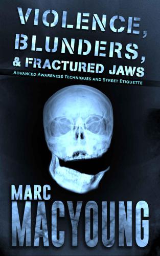 ﻿خشونت، اشتباهات، و شکستگی فک: تکنیک های پیشرفته آگاهی و آداب معاشرت