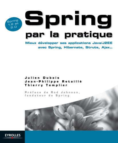 ﻿Spring با تمرین: بهتر است برنامه های Java/J2 Ee خود را با Spring، Hibernate، Struts، Ajax توسعه دهید
