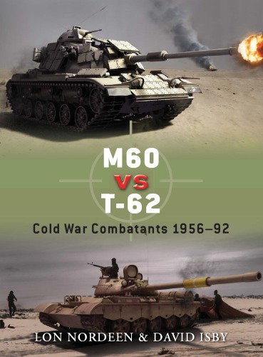 ﻿M60 vs T-62: Cold War Combatants 1956–1992