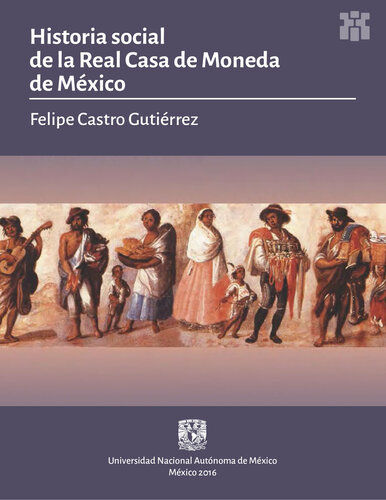 ﻿تاریخ اجتماعی ضرابخانه سلطنتی مکزیک