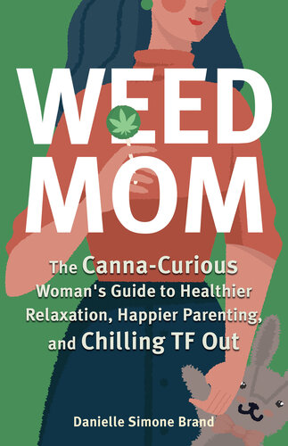 ﻿Weed Mom: The Canna-Curious Woman's Guide برای آرامش سالم تر، والدین شادتر، و آرامش TF