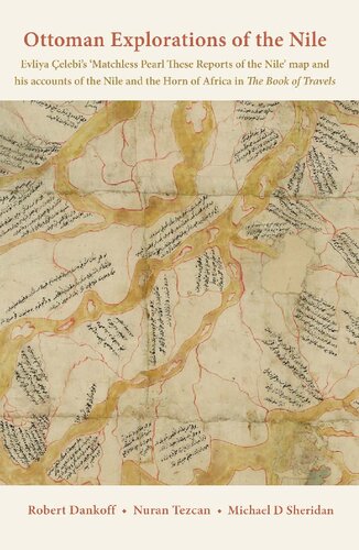 ﻿اکتشافات عثمانی در نیل: نقشه «مروارید بی همتا این گزارش‌های نیل» اثر اولیا چلبی و گزارش‌های او از نیل و شاخ آفریقا در کتاب سفرها