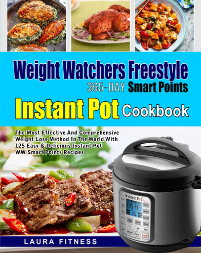 ﻿کتاب آشپزی قابلمه فوری 365 روز Weight Watchers Freestyle: موثرترین و جامع ترین روش کاهش وزن در جهان با 125 روش آسان