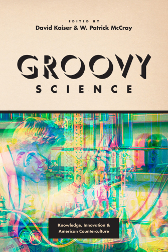 ﻿Groovy Science: دانش، نوآوری و ضد فرهنگ آمریکایی
