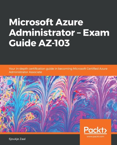 ﻿Microsoft Azure Administrator – Exam Guide AZ-103: راهنمای گواهینامه عمیق شما برای تبدیل شدن به مایکروسافت گواهی Azure Administrator Associate