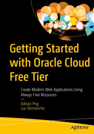 ﻿شروع به کار با Oracle Cloud Free Tier: ایجاد برنامه های وب مدرن با استفاده از منابع همیشه رایگان