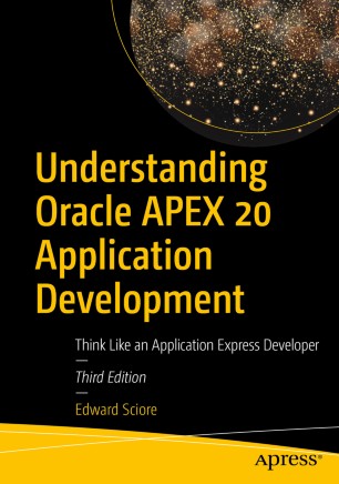 ﻿آشنایی با توسعه برنامه های Oracle APEX 20: مانند توسعه دهندگان برنامه Express فکر کنید