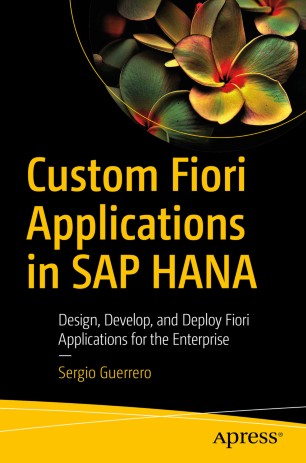 ﻿برنامه های کاربردی Fiori سفارشی در SAP HANA: طراحی، توسعه و استقرار برنامه های Fiori برای سازمان
