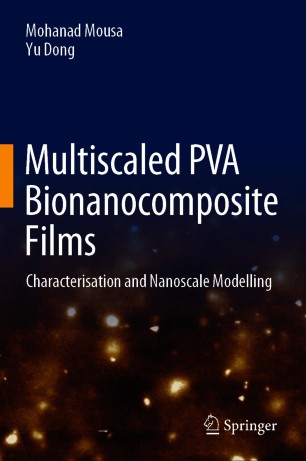 ﻿فیلمهای چند منظوره PVA Bionanocomposite: خصوصیات و مدل سازی در مقیاس نانو