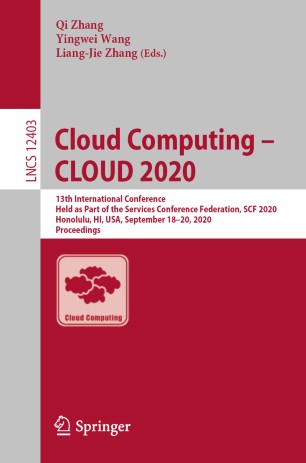 ﻿Cloud Computing – CLOUD 2020: سیزدهمین کنفرانس بین المللی، به عنوان بخشی از فدراسیون کنفرانس خدمات، SCF 2020، هونولولو، HI، ایالات متحده آمریکا، 18-20 سپتامبر 2020، مجموعه مقالات برگزار شد
