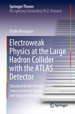 ﻿فیزیک Electroweak در برخورد دهنده بزرگ هادرونی با ردیاب ATLAS: اندازه گیری مدل استاندارد ، جستجوی فوق تقارن ، افراط و ارتقا Elect الکترونیک