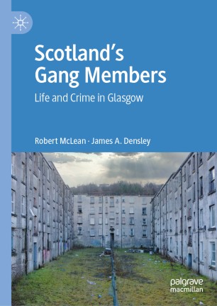 ﻿Scotland’s Gang Members: Life and Crime in Glasgow