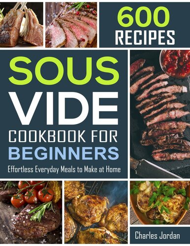 ﻿کتاب آشپزی Sous Vide برای مبتدیان 600 دستور غذا: غذای روزانه بدون دردسر برای تهیه در خانه