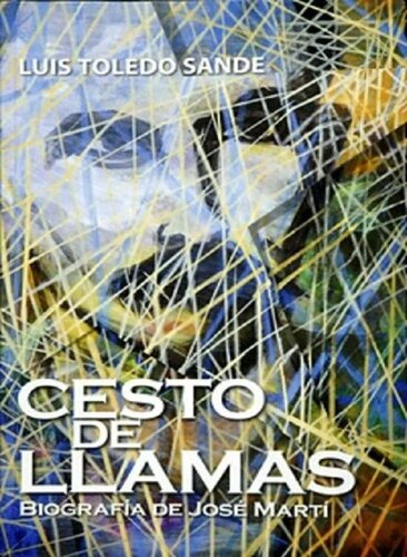 ﻿سبدی از شعله های آتش. بیوگرافی خوزه مارتی