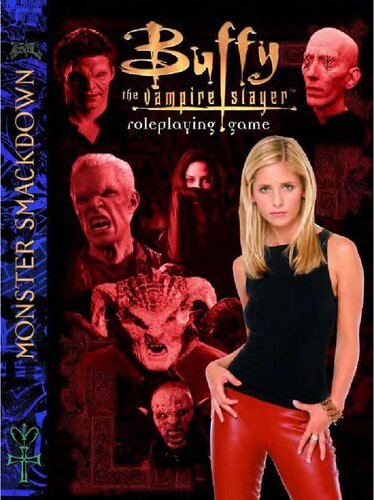 ﻿Buffy The Vampire Slayer RPG: Monster Smackdown