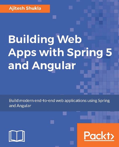 ﻿ساخت برنامه های وب با Spring 5 و Angular: توسعه برنامه های وب مدرن سرتاسر