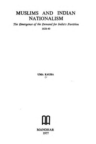 ﻿مسلمانان و ناسیونالیسم هندی: ظهور تقاضا برای تجزیه هند، 1928-1940