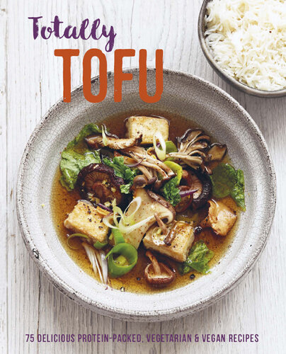 ﻿Totally Tofu: 75 دستور غذای گیاهی و گیاهی خوشمزه و بسته بندی شده با پروتئین