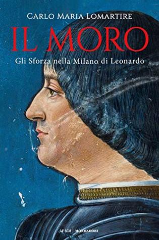 ﻿Il Moro: Sforza در میلان لئوناردو