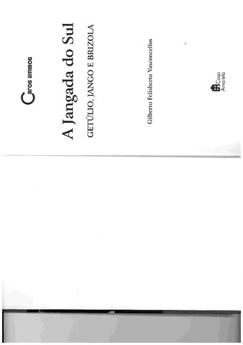 ﻿A Jangada do Sul - Getúlio، Jango و Brizola