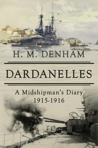 ﻿Dardanelles: خاطرات Midshipman ، 16-1915 (تاریخ جنگ جهانی اول)