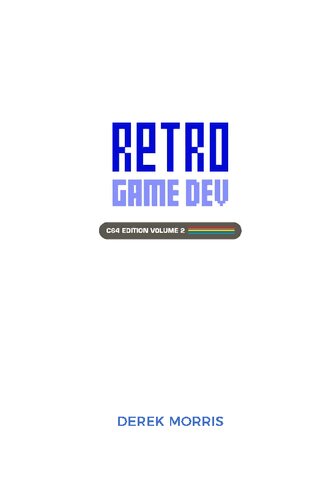 ﻿Retro Game Dev: C64 Edition