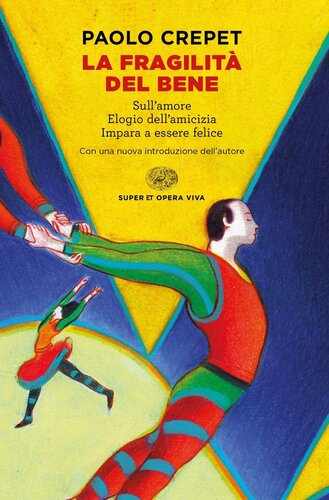 ﻿شکنندگی خوبی: در مورد عشق - ستایش دوستی - شاد بودن را بیاموز