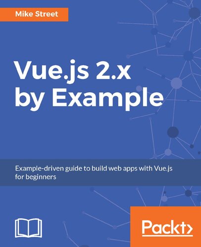 ﻿Vue.js 2.x توسط مثال: راهنمای مثال محور برای ساخت برنامه های وب با Vue.js برای مبتدیان
