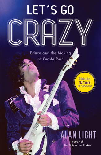 ﻿Let's Go Crazy: Prince and the Making of Purple Rain