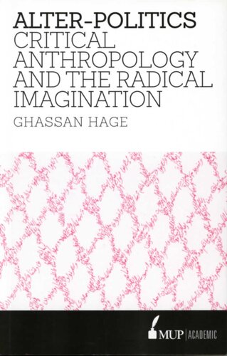 ﻿Alter-Politics: Critical Anthropology and the Radical Imagination