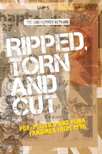 ﻿Ripped, Torn and Cut: Pop, Politics and Punk Fanzines از 1976