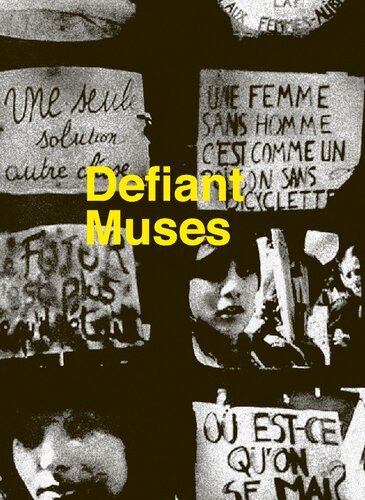 ﻿Muses Defiant: Delphine Seyrig و گروه های ویدئویی فمینیستی در فرانسه در دهه های 1970 و 1980