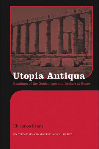 ﻿Utopia Antiqua: خوانش عصر طلایی و زوال در رم