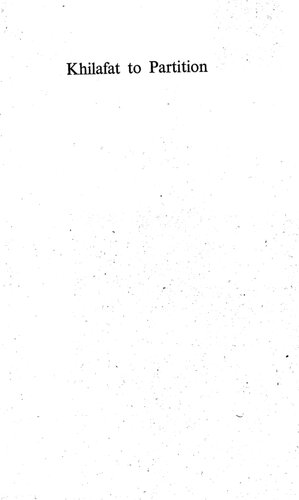 ﻿خلیفه تا تقسیم: بررسی روندهای سیاسی عمده در میان مسلمانان هند طی سال های 1919-1947