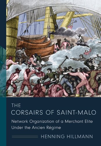﻿Corsairs of Saint-Malo: سازمان شبکه ای از نخبگان بازرگان تحت رژیم باستانی