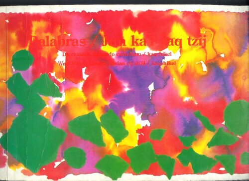 ﻿کلمات / Jun kaʼiʼ taq tzij. فرهنگ لغت مصور اسپانیایی / کاقچیکل. واچبعالون چولتزیج کاکسلان چابئال / کاقچیکل