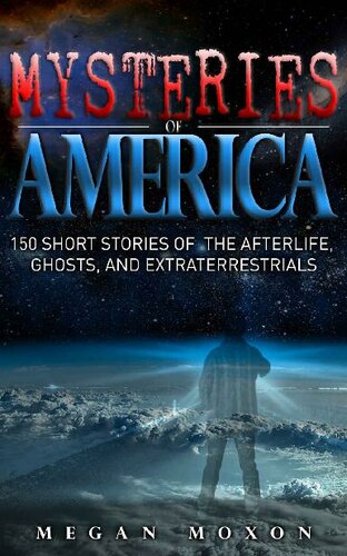 ﻿Mysteries of America: 150 داستان کوتاه از زندگی پس از مرگ، ارواح و فرازمینی ها