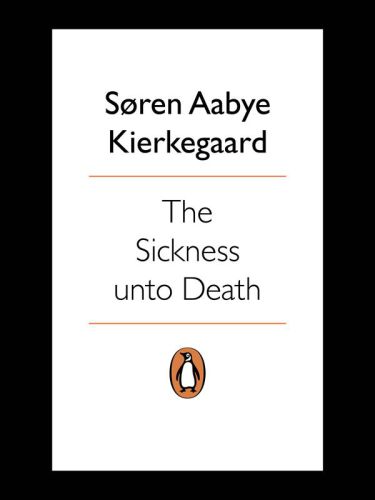 ﻿بیماری تا مرگ: بیان روان‌شناختی مسیحی از اصلاح و بیداری توسط آنتی‌کلیماکوس