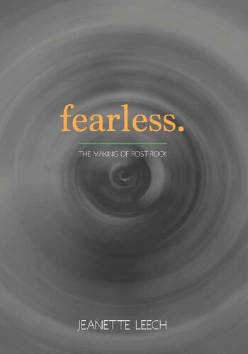 ﻿Fearless: The Making Of Post-Rock