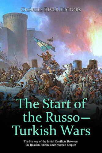 ﻿آغاز جنگ های روسیه و ترکیه: تاریخ درگیری های اولیه بین امپراتوری روسیه و امپراتوری عثمانی