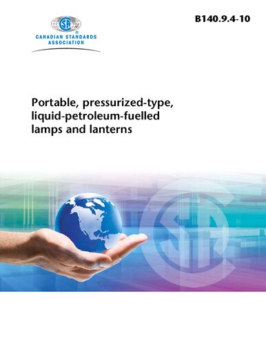 ﻿CSA B140.9.4-10 - لامپ ها و فانوس های قابل حمل، نوع تحت فشار، با سوخت مایع نفتی