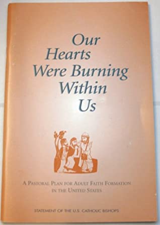 ﻿قلب های ما در درون ما می سوخت: طرح شبانی برای شکل گیری ایمان بزرگسالان در ایالات متحده