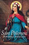 ﻿Saint Philomena: قدرتمند با خدا