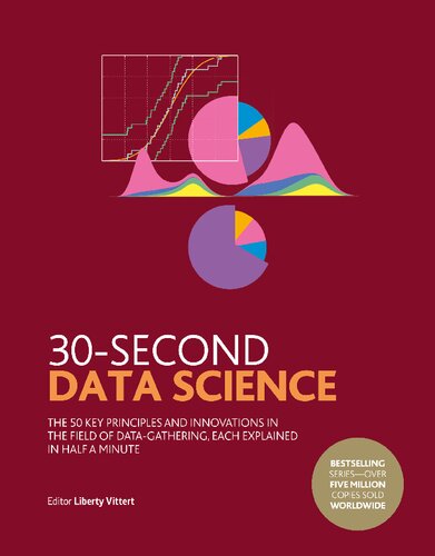 ﻿30-Second Data Science: 50 اصل و نوآوری کلیدی در زمینه جمع آوری داده ها، هر کدام در نیم دقیقه توضیح داده شده است.