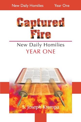 ﻿Captured Fire: New Daily Homilies، Year One