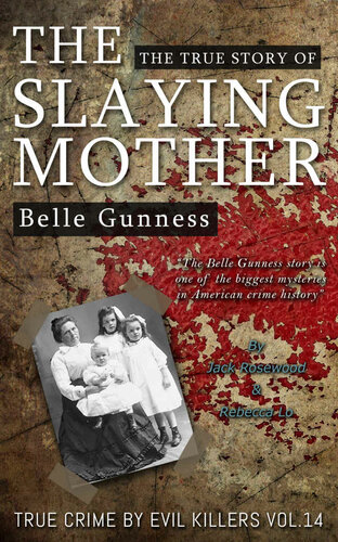 ﻿Belle Gunness: The True Story of The Slaying Mother