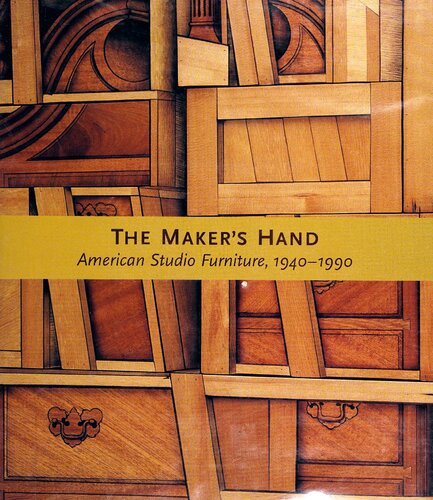 ﻿The Maker's Hand: American Studio Furniture، 1940-1990