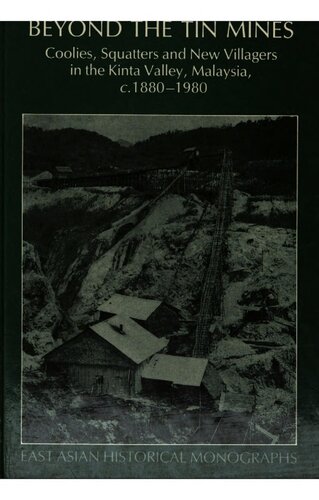 ﻿فراتر از معادن قلع: کولی ها، اسکوترها و روستاییان جدید در دره کینتا، مالزی، ج. 1880-1980
