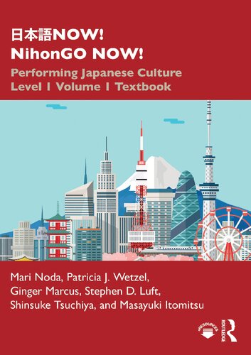 ﻿日本語 NOW! NihonGO NOW! Performing Japanese Culture, Level 1, Volume 1, Textbook